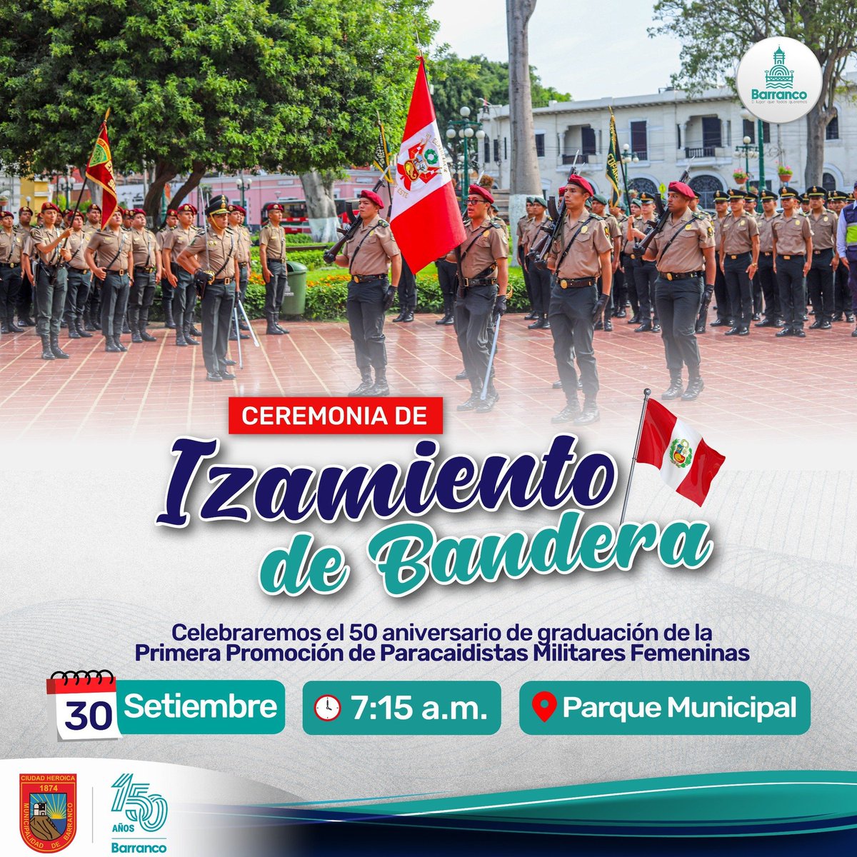 Invitamos a nuestros vecinos a participar en la Ceremonia de Izamiento de Bandera en homenaje al 50 aniversario de graduación de la Primera Promoción de Paracaidistas Militares Femeninas. 
Lugar: Parque Municipal de Barranco
Fecha: 30 de septiembre
Hora: 7:15 am