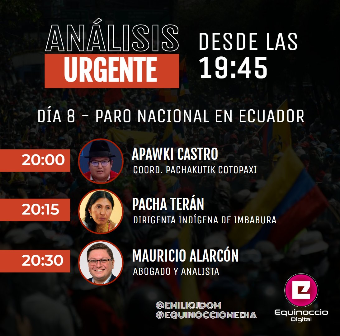 ‼️ Esta noche, ANÁLISIS URGENTE del Día 8 del #ParoNacionalEcuador

Nos acompañará <a href="/ApawkiCastro/">Apawki Castro</a>, <a href="/pachateran/">Pacha Teran</a> y <a href="/aiarconsalvador/">Mauricio Alarcón-Salvador</a> 

Les esperamos desde las 19:45
<a href="/EquinoccioMedia/">Equinoccio Digital</a>
