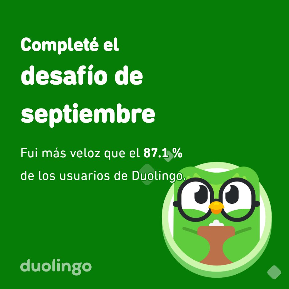 ¡Completé el desafío de septiembre más rápido que el 87.1 % de los usuarios de Duolingo!