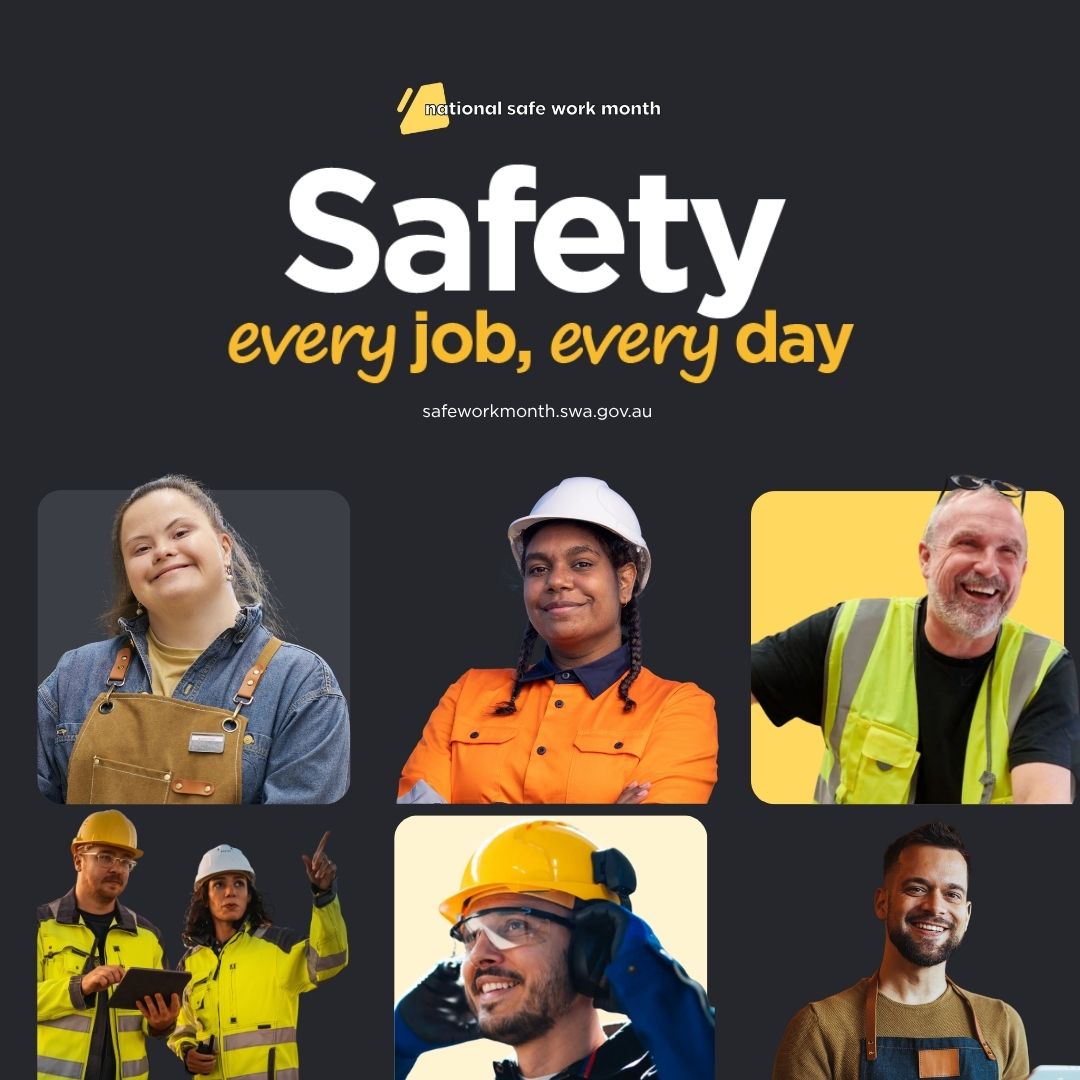 National Safe Work Month 2025
October is National Safe Work Month – a time employers and workers across Australia commit to creating safe and healthy workplaces.
This year’s theme, safety: every job, every day – to prioritise safety in their job every day.
#safeworkmonth2025