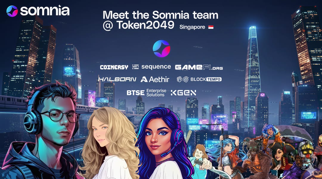 Exclusive

Come meet the team and our partners <a href="/KGeN_IO/">KGeN 🟩</a>, <a href="/GameFi_Official/">GAMEFI.ORG</a>, <a href="/AethirCloud/">Aethir</a>, <a href="/BTSE_Official/">BTSE</a>, <a href="/0xsequence/">Sequence</a> and <a href="/Coiniseasy/">CoinEasy | Web3 Simplified</a> at <a href="/token2049/">TOKEN2049</a>.

We’ve been building Somnia from day one, and together we’ll build even more.

👉🏻 luma.com/mf76lcbj