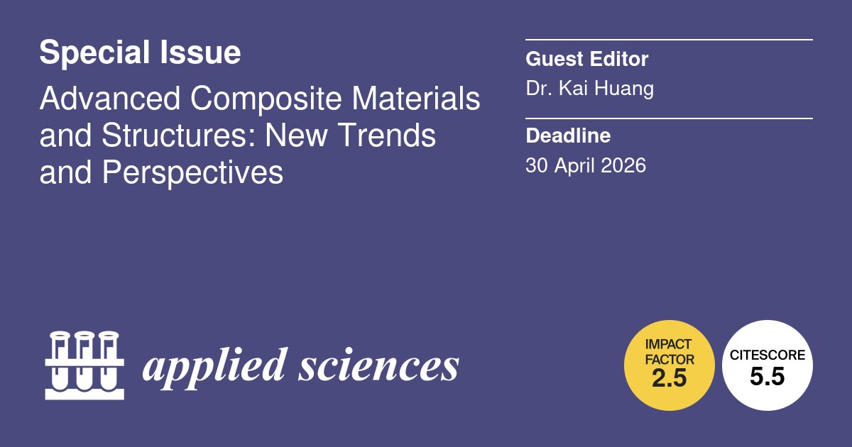 Applsci's tweet image. 📢#SpecialIssue
Advanced Composite Materials and Structures: New Trends and Perspectives
📅 Deadline: 2026-04-30
👨‍🔬 Guest Editor:
Dr.  Kai Huang      Harbin Institute of Technology
🔗mdpi.com/journal/applsc…
#composites #compositematerials #structuralhealthmonitoring