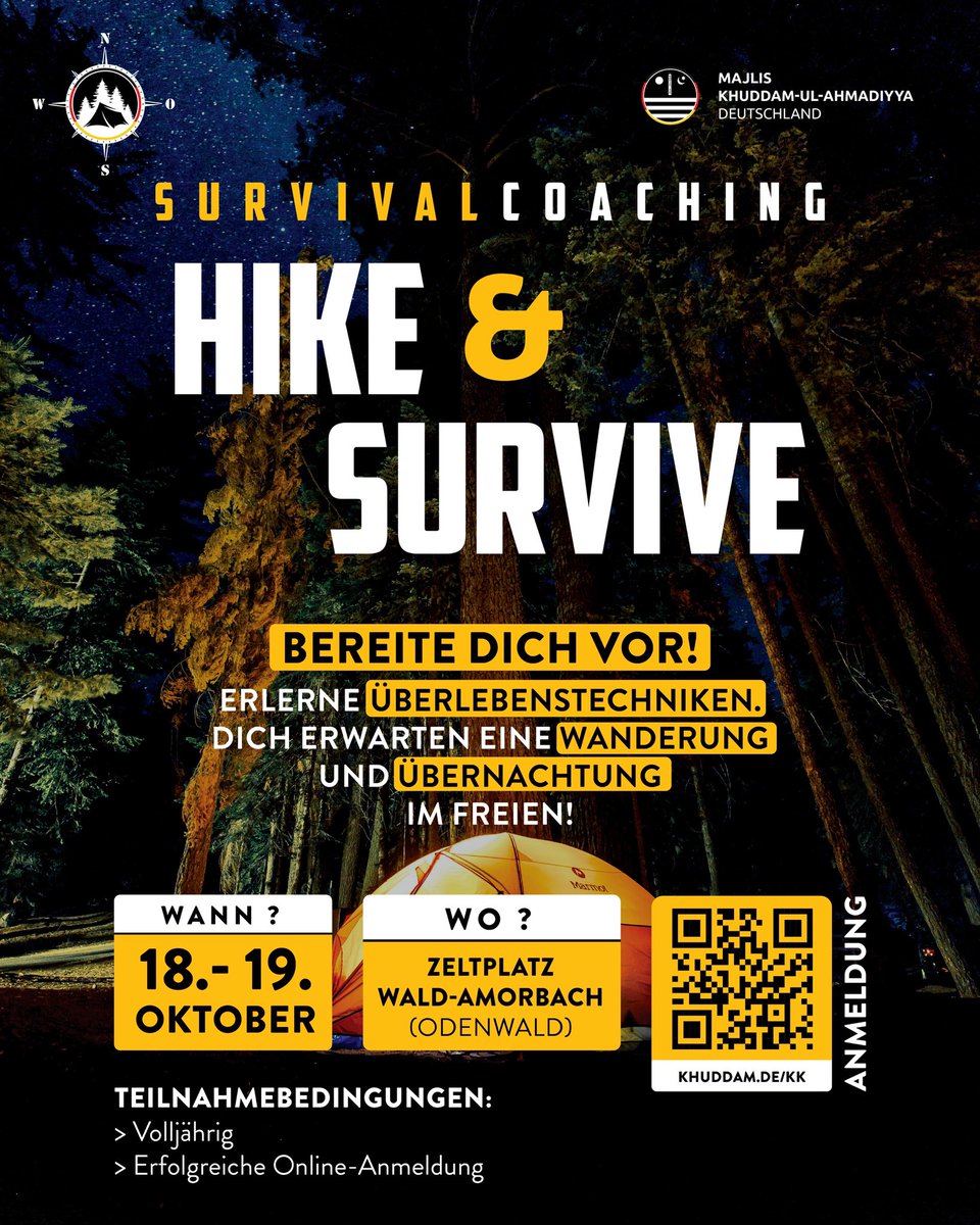 🌲Survival Coaching: Lerne praktische Überlebenstechniken bei Wanderung und Übernachtung im Freien.

ℹ️ 18.–19. Oktober | Zeltplatz Wald-Amorbach. Teilnahme ab 18 Jahren, Anmeldung erforderlich.

⚠️ Die Plätze sind begrenzt – sichere dir jetzt deinen Spot: khuddam.de/kk