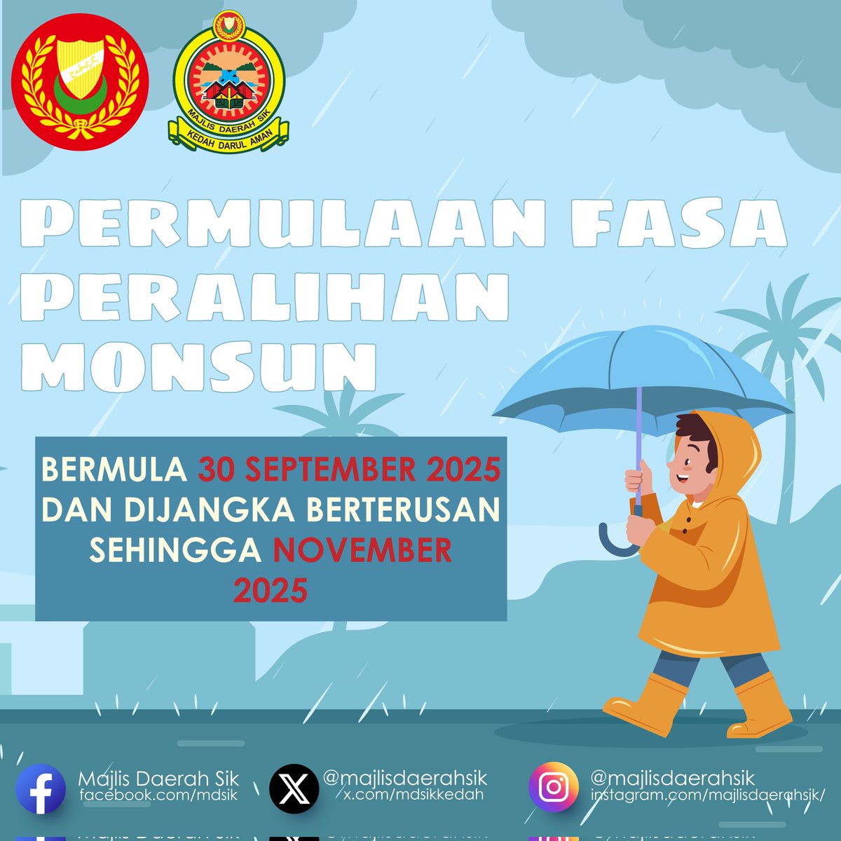 𝐏𝐄𝐑𝐌𝐔𝐋𝐀𝐀𝐍 𝐅𝐀𝐒𝐀 𝐏𝐄𝐑𝐀𝐋𝐈𝐇𝐀𝐍 𝐌𝐎𝐍𝐒𝐔𝐍

Fasa Peralihan Monsun akan bermula pada 𝟑𝟎 𝐒𝐄𝐏𝐓𝐄𝐌𝐁𝐄𝐑 𝟐𝟎𝟐𝟓 dan dijangka berterusan sehingga 𝐍𝐎𝐕𝐄𝐌𝐁𝐄𝐑 𝟐𝟎𝟐𝟓.