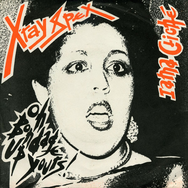 PuNk and Stuff (@punkandstuff) on Twitter photo 'Some people think little girls should be seen and not heard. But I think, “Oh, bondage, up yours'
On this day in 1977 #XraySpex released their debut single 'Oh Bondage, up yours' 'Some people think little girls should be seen and not heard. But I think, “Oh, bondage, up yours'
On this day in 1977 #XraySpex released their debut single 'Oh Bondage, up yours'