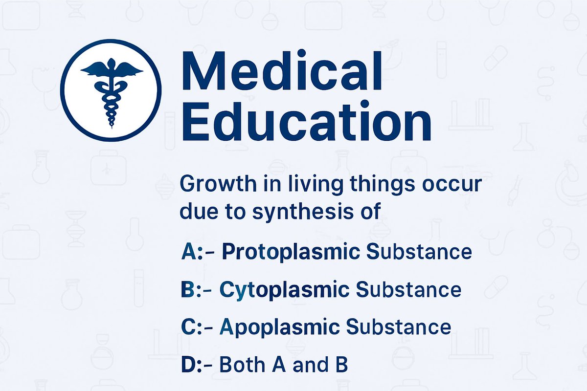 UpdatedNew0's tweet image. Growth in living things occur due to synthesis of 
A:- protoplasmic Substance 
B:- Cytoplasmic Substance 
C:- Apoplasmic Substance
D:- Both A and B