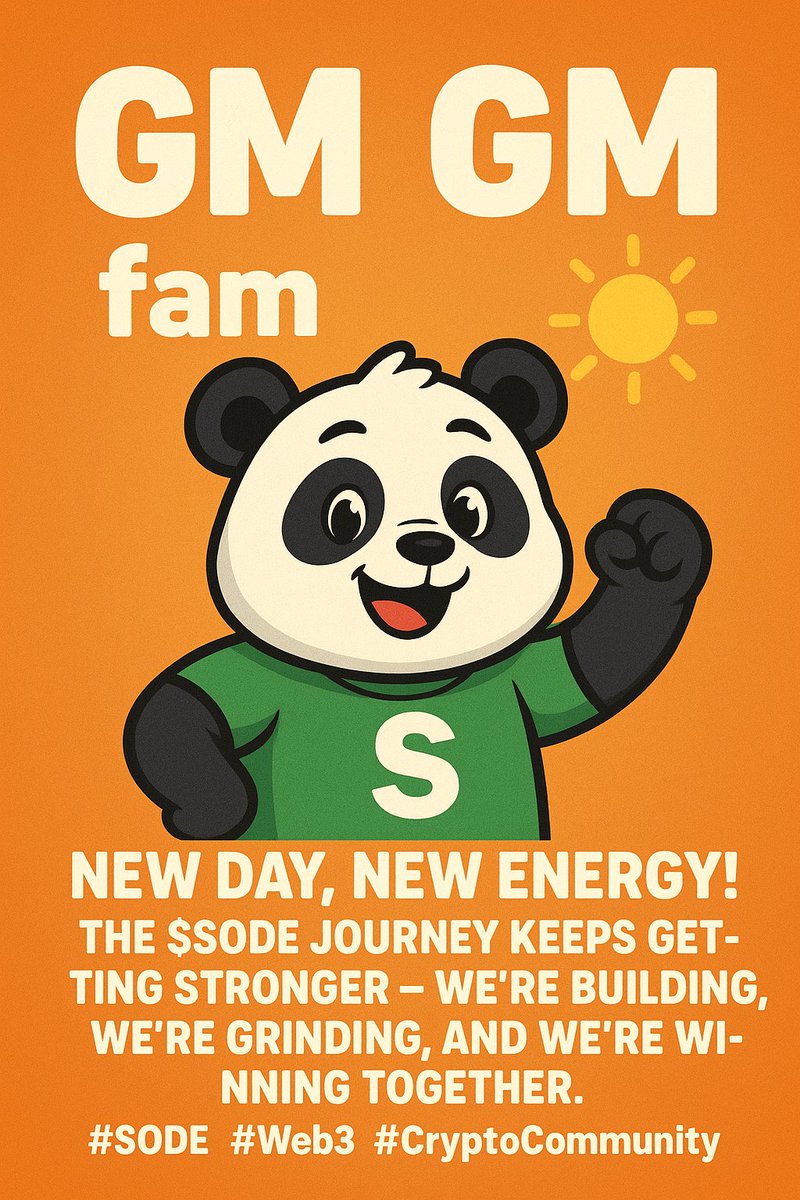 SODE_panda's tweet image. GM GM fam ☀️🐼
New day, new energy! 🚀
The $SODE journey keeps getting stronger — we’re building, we’re grinding, and we’re winning together. 💎🙌

Who’s ready to make today another big move? 🔥
#SODE #Web3 #CryptoCommunityq