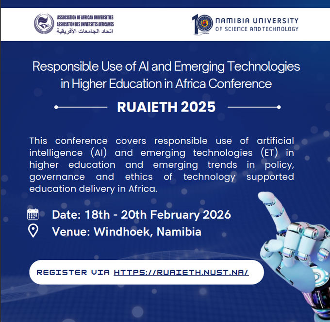 The Association of African Universities (#AAU), in partnership with leading global and regional institutions, announces the International Conference on Responsible Use of AI and Emerging Technologies in Higher Education (RUAIETH 2026).

Hosted by: Namibia University of Science