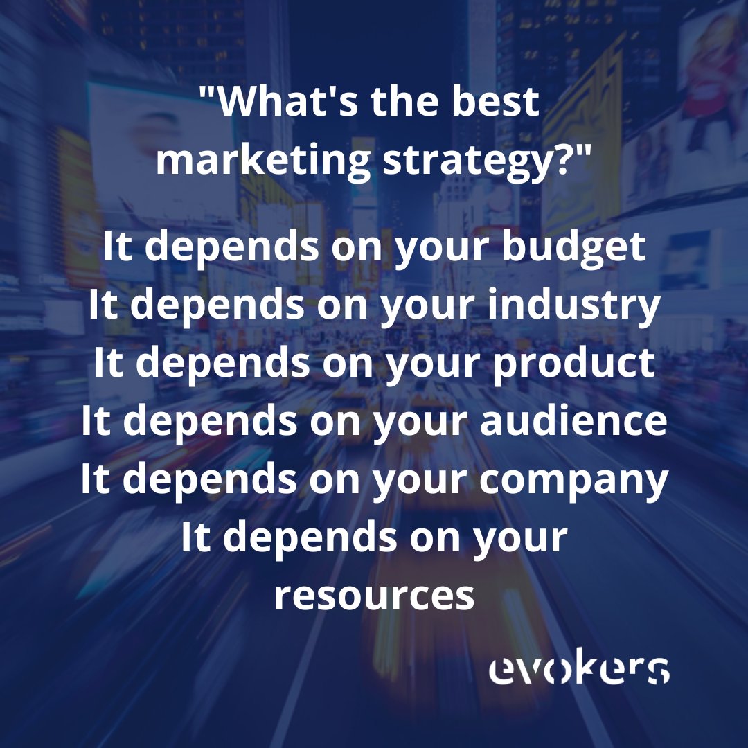 evokersbranding's tweet image. "What's the best marketing strategy?"
It depends
It depends on your budget
It depends on your industry
It depends on your product
It depends on your audience
It depends on your company
It depends on your resources

We create global #brands 
evokers.gr
We are #evokers
