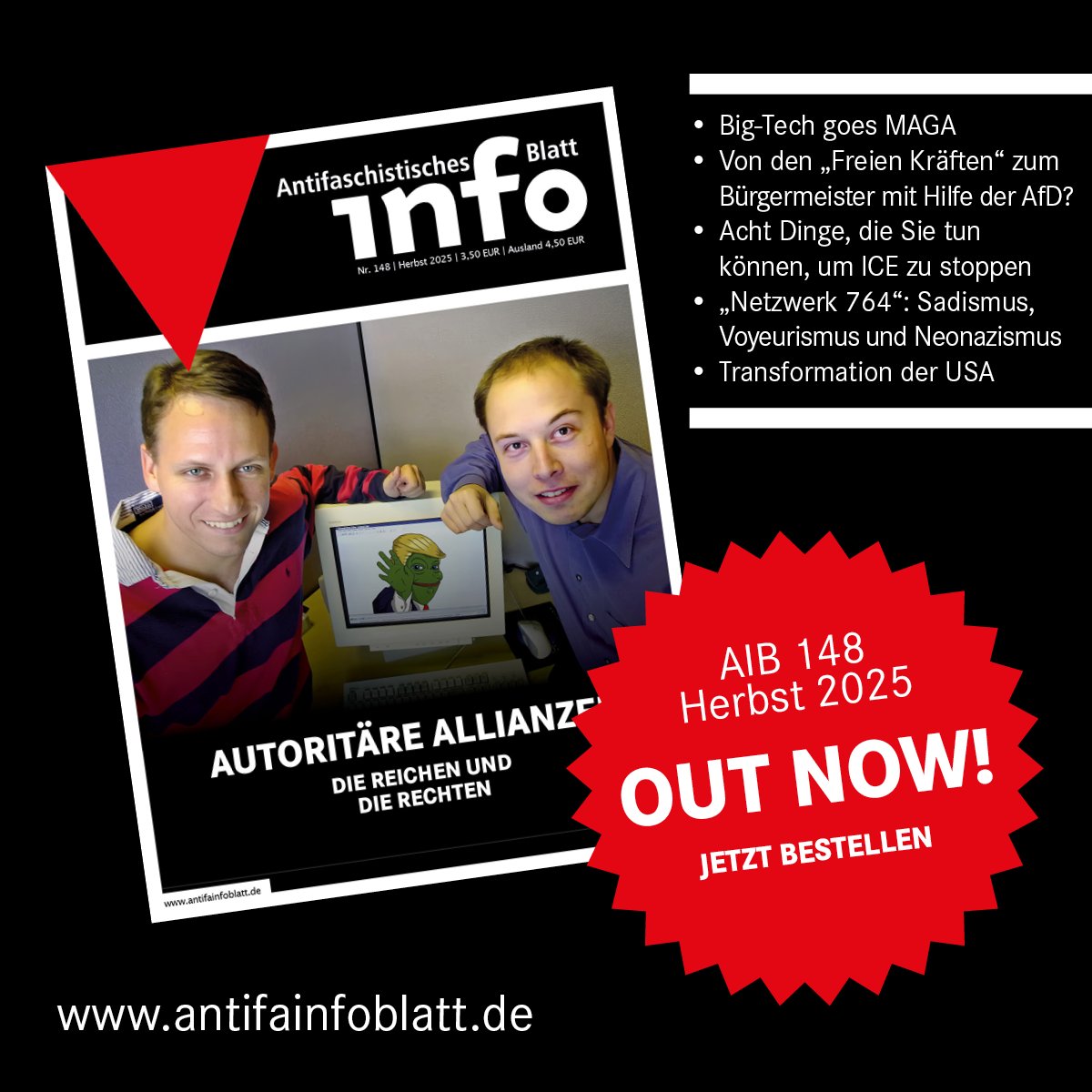 AIB (@antifainfoblatt) on Twitter photo Zappzarapp - mit Abonnement schon im Briefkasten: Das neue #AntifaInfoBlatt (Ausgabe Nr. 148). 😍📬
Schwerpunkt: "Autoritäre Allianzen - Die Reichen und die Rechten".
Hier für 3,50 € als Einzelheft: ➔ t1p.de/luahg
Hier als Abo ➔ t1p.de/y4wod Zappzarapp - mit Abonnement schon im Briefkasten: Das neue #AntifaInfoBlatt (Ausgabe Nr. 148). 😍📬
Schwerpunkt: "Autoritäre Allianzen - Die Reichen und die Rechten".
Hier für 3,50 € als Einzelheft: ➔ t1p.de/luahg
Hier als Abo ➔ t1p.de/y4wod