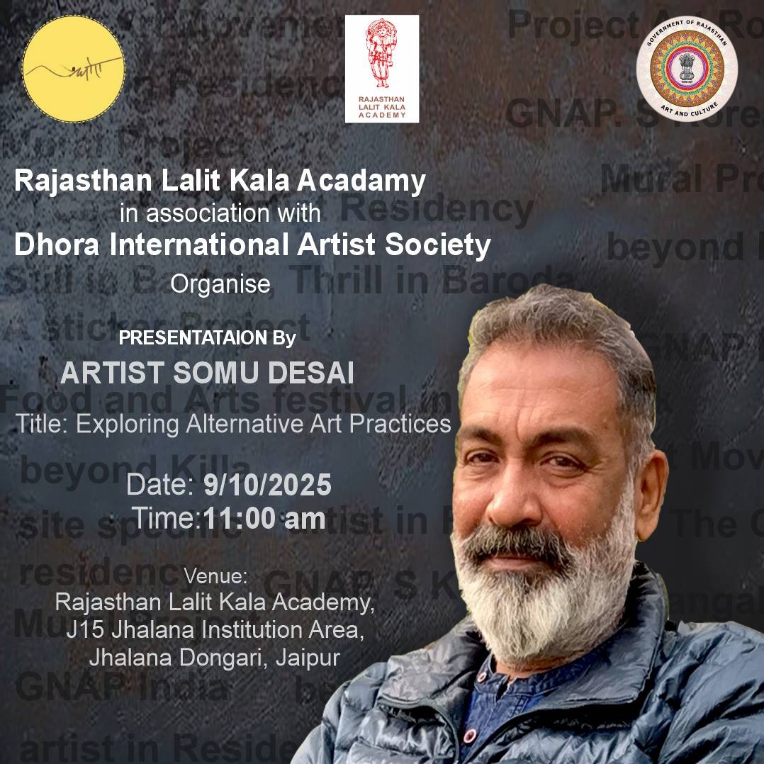 LalitAcademy's tweet photo. Rajasthan Lalit Kala Academy in association with Dhora International Artist Society organise Presentation by Artist Somu Desai.
Title - Exploring Alternative Art Practices
Date - 9-10-2025
Time - 11.00 AM
You are cordially invited
#rajasthanlalitkalaacedemy #presentation https://t.co/d3q5gyEIwU