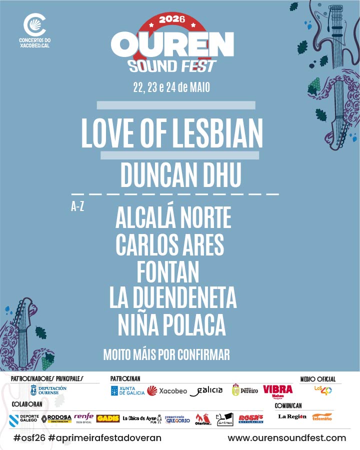 Primeiras confirmacions
<a href="/loveoflesbian/">Love of Lesbian</a> <a href="/MikelErentxun/">Mikel Erentxun</a> <a href="/alcalanorton/">Alcalá Norte 🫵🏻</a> Carlos Ares Fontán <a href="/laduendeneta/">La Duendeneta</a> <a href="/NinaPolaca/">NIÑA POLACA</a> 

<a href="/DeputacionOU/">Deputación de Ourense</a> <a href="/Turgalicia/">Turismo de Galicia</a> <a href="/VibraMahou/">Vibra Mahou</a>
