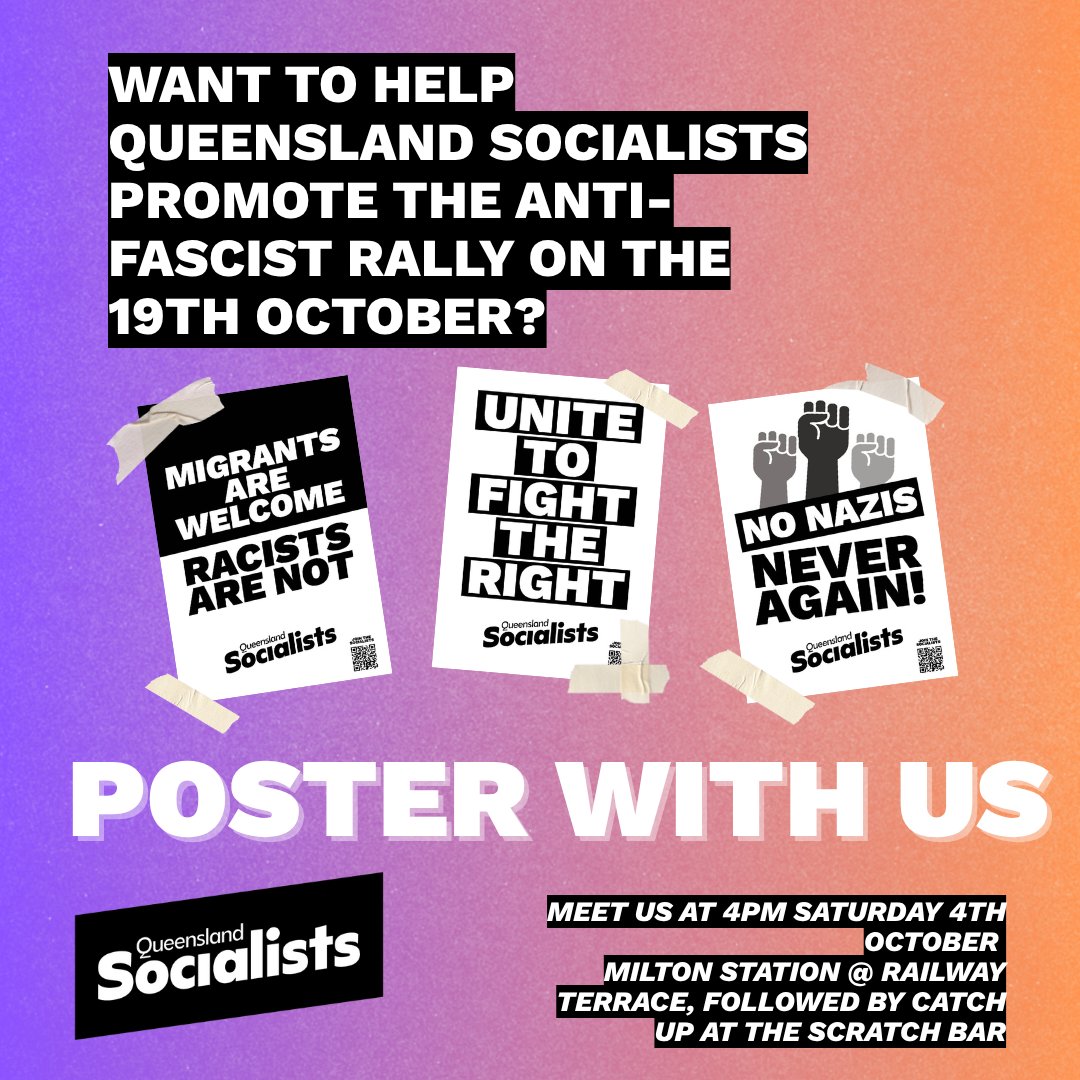 POSTER WITH US!
Want to help Queensland Socialists promote the anti-fascist rally on the 19th October?

Meet us at 4pm Saturday 4th October
Milton station @ Railway terrace, followed by catch up at the Scratch Bar.