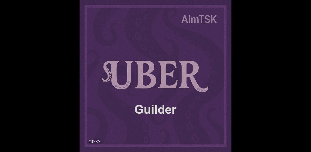 🎉TSK Extra: UBER🐙
Guilder