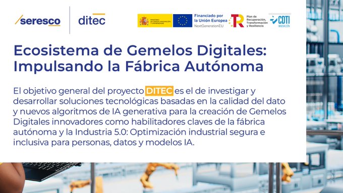 seresco's tweet image. 🏭¿Sabías que @seresco es una de las participantes del proyecto #DITEC Ecosistema de Gemelos Digitales: Impulsando la #FábricaAutónoma?

Investigamos y desarrollamos un stack tecnológico y algorítmico para generar #GemelosDigitales interconectados.

ℹ️seresco.es/actualidad-not…