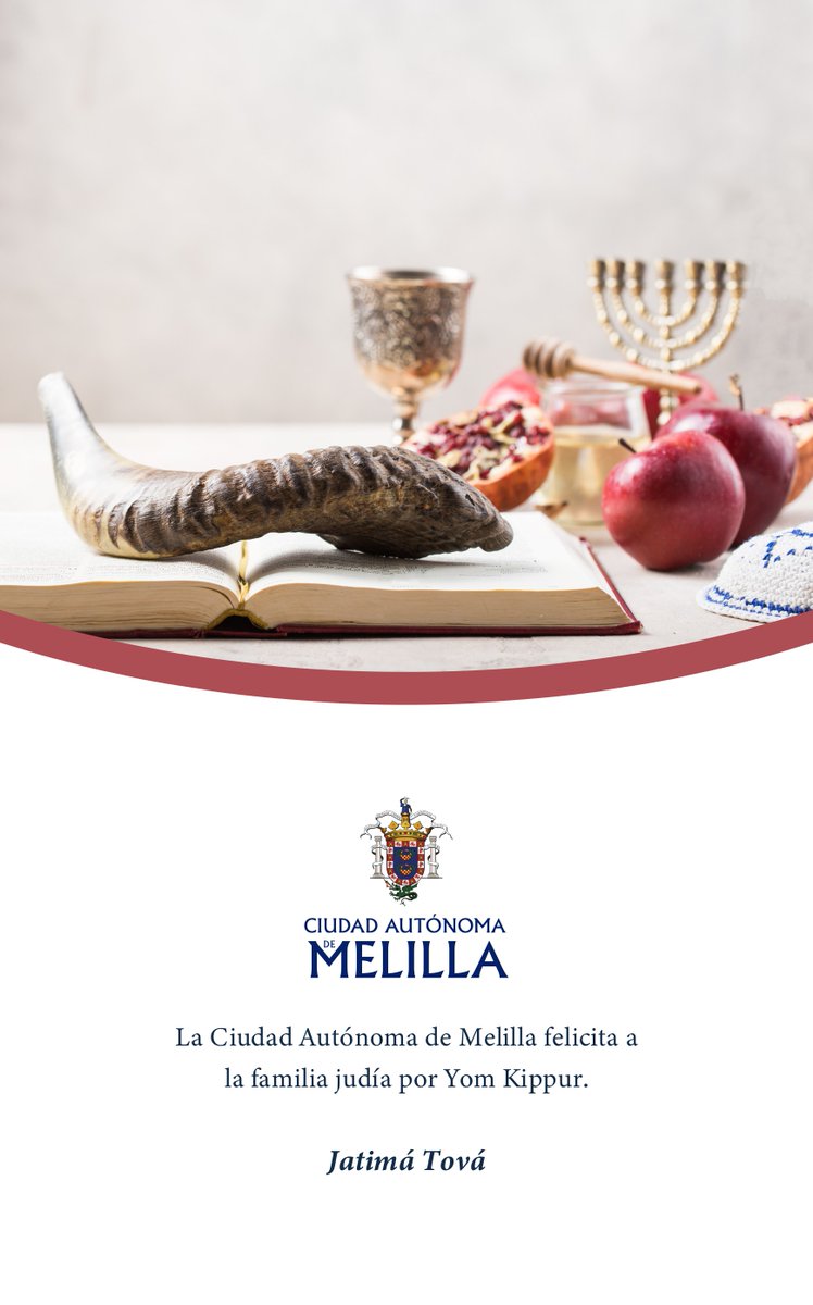 ✡️La Ciudad Autónoma de Melilla felicita a la familia judía por Yom Kippur.

Jatimá Tová