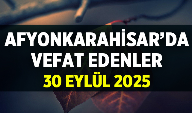 Afyon Cenaze İlanları: 30 Eylül 2025 afyonkenthaber.com/afyon-cenaze-i…