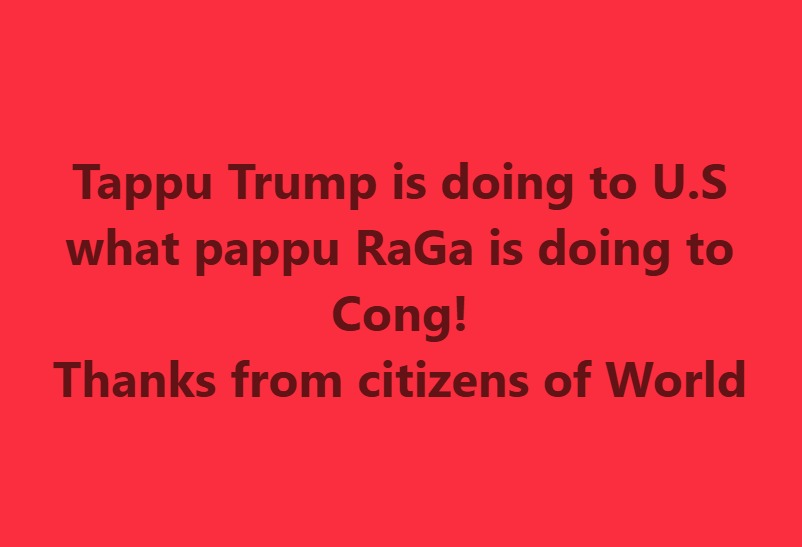 Tweet2PBee's tweet photo. #Tappu #Trump is doing to #US what #pappu #RaGa is doing to #Cong!
#Thanks from citizens of World https://t.co/dleHtdyVoY