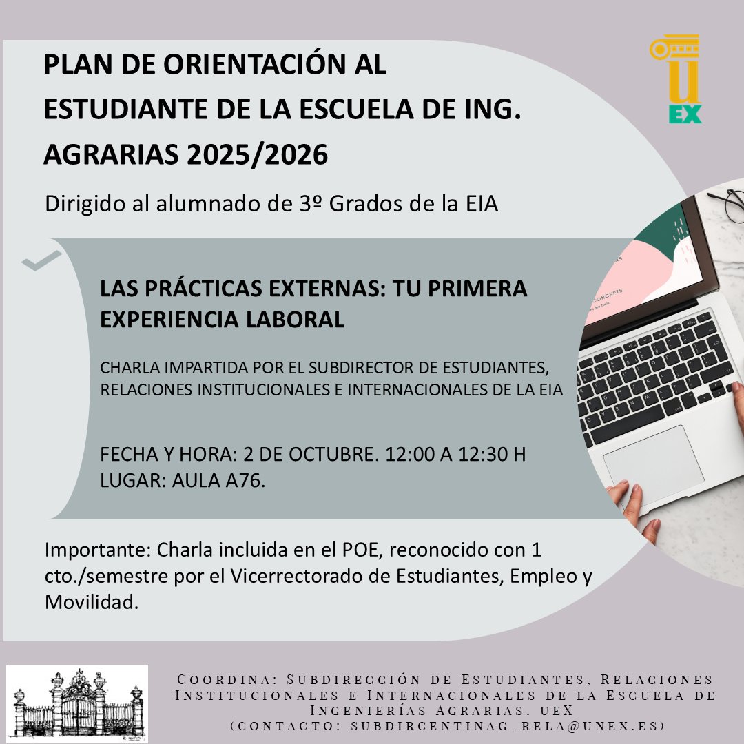 Charla: "Las PrácticasExternas: tu primera experiencia laboral".
2oct2025 12:00-12:30h. Aula 76 de la EIA.

Dirigido al alumnado de 3º Grados de la EIA.
Reconocido con 1 crédito/semestre por el Vicerrectorado de Estudiantes, Empleo y Movilidad, dentro del POE.