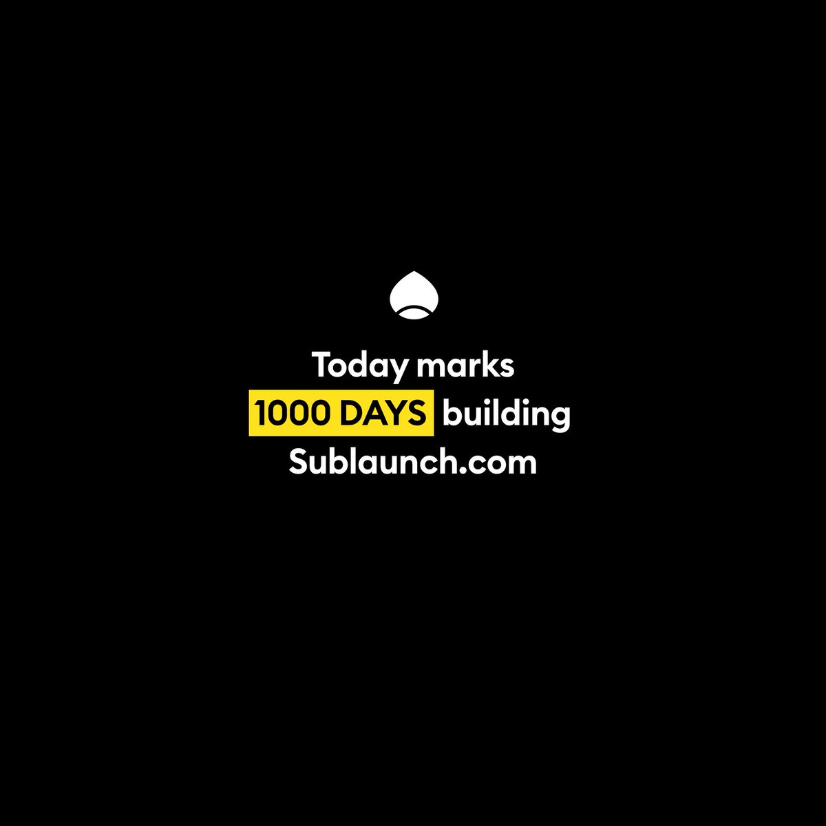 Sublaunch's tweet image. Today marks 1000 DAYS building Sublaunch.com