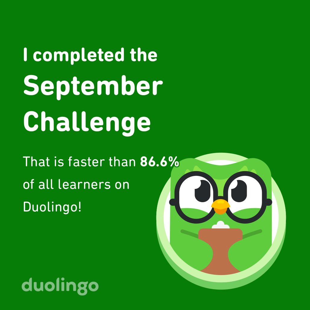 anthoniaS08's tweet photo. I completed the September challenge faster than 86.6% of all learners on Duolingo! https://t.co/zEP75a6vKH