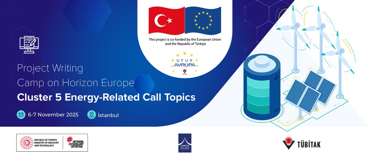 🚀 Ufuk Avrupa Küme 5 Enerji Çağrıları Üzerine Proje Yazım Kampı
📅 6-7 Kasım 2025
📍 İstanbul

“Ufuk Avrupa’da Türkiye için Teknik Destek” projesi kapsamında düzenlenen Proje Yazım Kampı, enerji ve batarya alanındaki 2026 çağrılarına koordinatör olarak başvurmayı hedefleyen Türk
