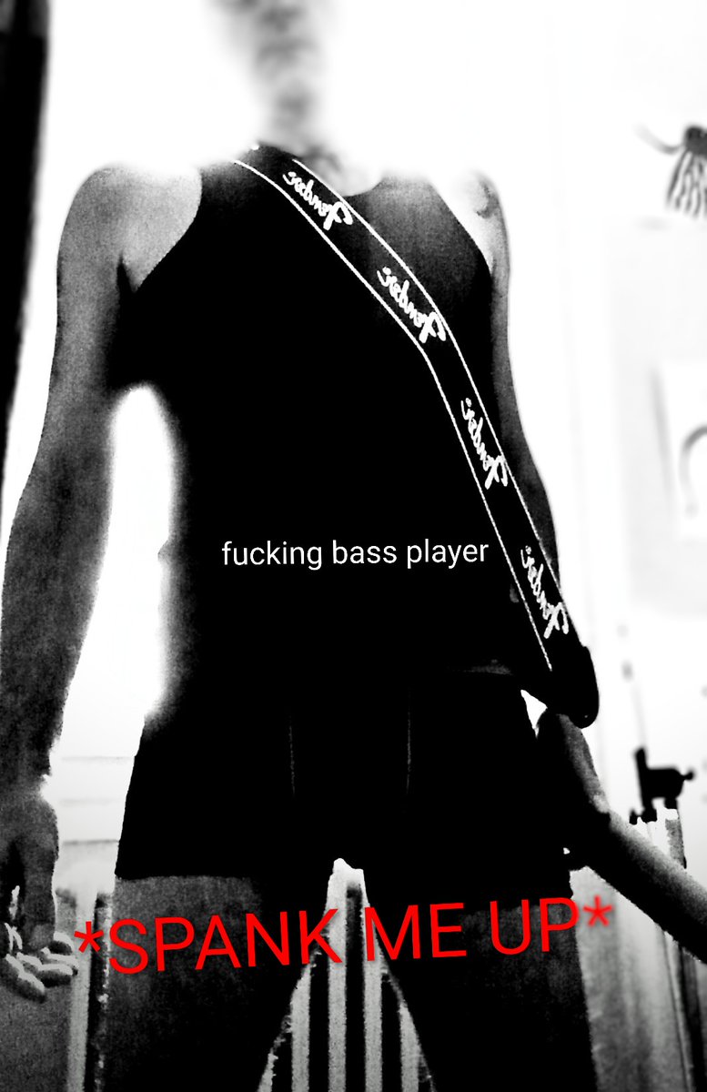 *SPANK ME UP*
Fucking bass player 

#spankmeup #sexmusic #bassplayer
