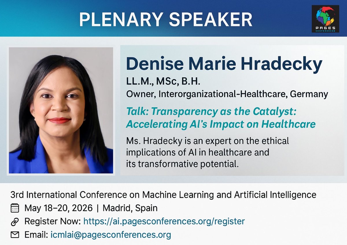 MLAIConference's tweet photo. Excited to announce Plenary Speaker Denise Marie Hradecky at #ICMLAI2026!
Talk: Transparency as the Catalyst: Accelerating AI’s Impact on Healthcare
May 18–20, 2026 | Madrid, Spain
Register: https://t.co/ziuQo3Bn6H

#AI #MachineLearning #HealthcareAI #EthicsInAI #ExplainableAI https://t.co/7Ivbj1a1N9