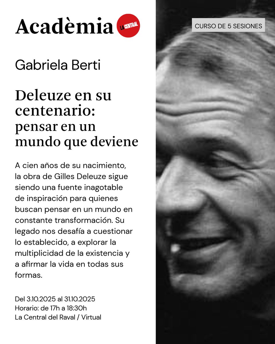 Comienzo del curso de Gabriela Berti: 
"Deleuze, pensar el mundo que deviene"

La Central del Raval (Barcelona).
Los días viernes, hasta el 31 de octubre. Presencial y online (sincrónica y asincrónica)
Todos los detalles en: gabrielaberti.wordpress.com/2025/09/25/cur…