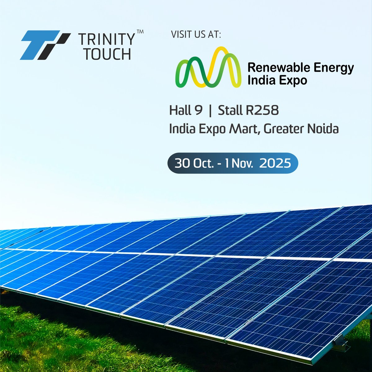 TrinityTouch's tweet image. TrinityTouch at #RenewableEnergyIndia Expo 2025

We’re showcasing our latest #Solar &amp;amp; #RenewableEnergy Solutions at Asia’s leading clean energy event.

📍 Hall 9 | Stall R258 | India Expo Mart, Greater Noida
🗓️ 30 Oct – 1 Nov 2025
Let’s power a greener tomorrow together!
#REI2025