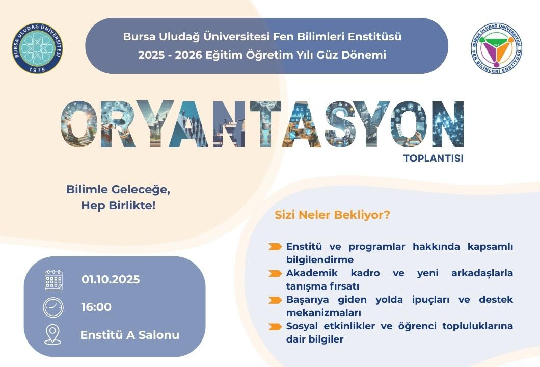 Bursa Uludağ Üniversitesi Fen Bilimleri Enstitüsü'nde Oryantasyon Toplantısı