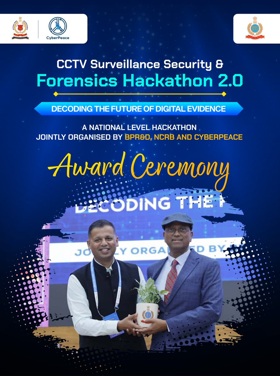 cyberpeacengo's tweet photo. #HackathonFinale | Award Ceremony 🏆
The Award Ceremony of CCTV Surveillance & Forensics Hackathon 2.0 by @BPRDIndia, @NCRBHQ & #CyberPeace☮️ concluded successfully today, marking the grand culmination of this exciting journey. 🎉
We were honored by the presence of:
👤 Shri Alok Ranjan, DG, BPR&D
👤 Shri Ravi Joseph Lokku, ADG, BPR&D
👤 Shri Gopesh Agrawal, IG/Director (Mod), BPR&D
👤 Maj Vineet Kumar, Founder & Global President, CyberPeace
We extends heartfelt thanks to all dignitaries, participants, and partners who made this event a success. 🌐
Congratulations to the winners and best wishes to all participants who showcased outstanding innovations in #CCTVTech & #DigitalForensics!
#CyberInnovation #BPRD #NCRB #MHA