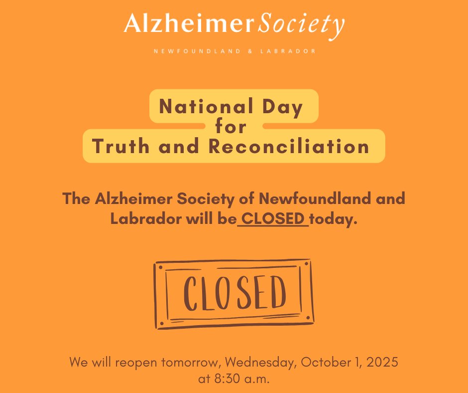 The Alzheimer Society of Newfoundland and Labrador is closed today, Tuesday, September 30 for The National Day for Truth and Reconciliation.

We will reopen tomorrow, Wednesday, October 1 at 8:30 a.m.