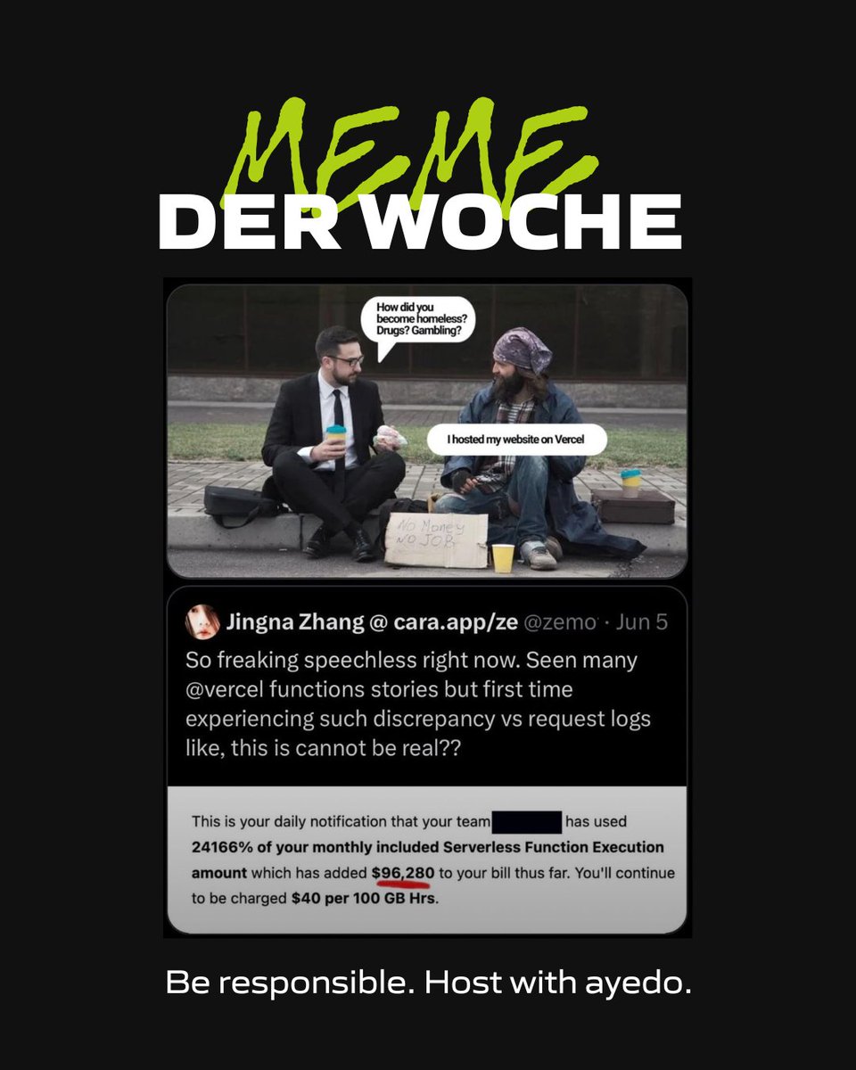 weareayedo's tweet image. „Schlechte Entscheidungen kosten – manchmal mehr als nur Performance.
💸 $96.280 für Functions? Muss nicht sein.
Mit ayedo hostest du smart, sicher und bezahlbar.
#MemeDerWoche #ServerlessFail #vercel #hosting #ayedo #TechHumor #CloudWithCare“