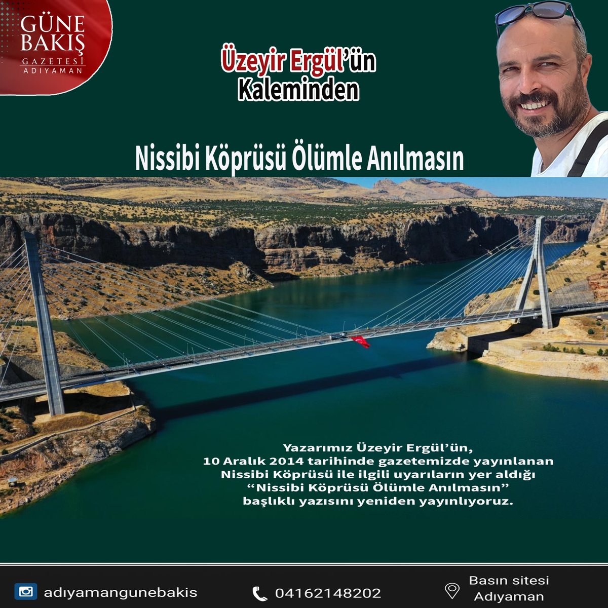 Yazarımız Üzeyir Ergül’ün, 10 Aralık 2014 tarihinde gazetemizde yayınlanan Nissibi Köprüsü ile ilgili uyarıların yer aldığı “Nissibi Köprüsü Ölümle Anılmasın” başlıklı yazısını yeniden yayınlıyoruz. 

Üzeyir Ergül Yazdı; Nissibi Köprüsü Ölümle Anılmasın
👇
gunebakisgazetesi.com/makale/2646736…