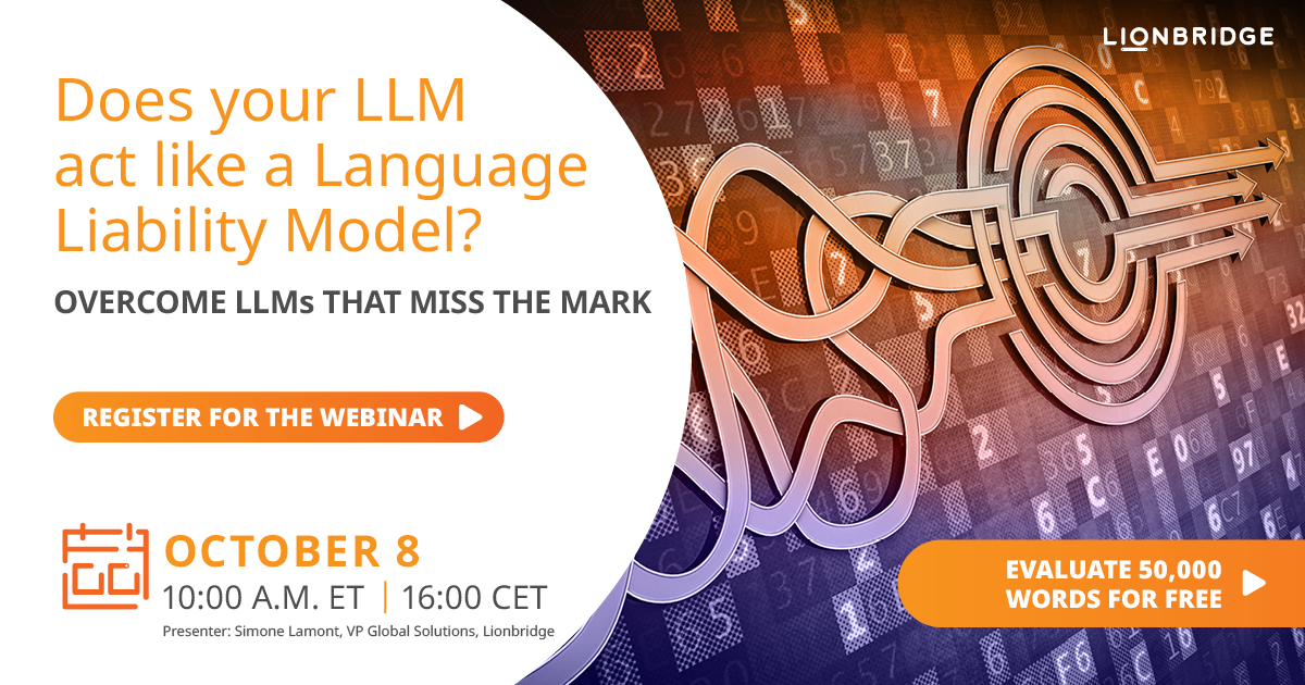 Lionbridge's tweet image. Does your #LargeLanguageModel (LLM) feel more like a Language Liability Model? Sign up for our October 8 webinar to learn how to maximize #LLM performance to meet your content outcome goals: brnw.ch/21wWegF