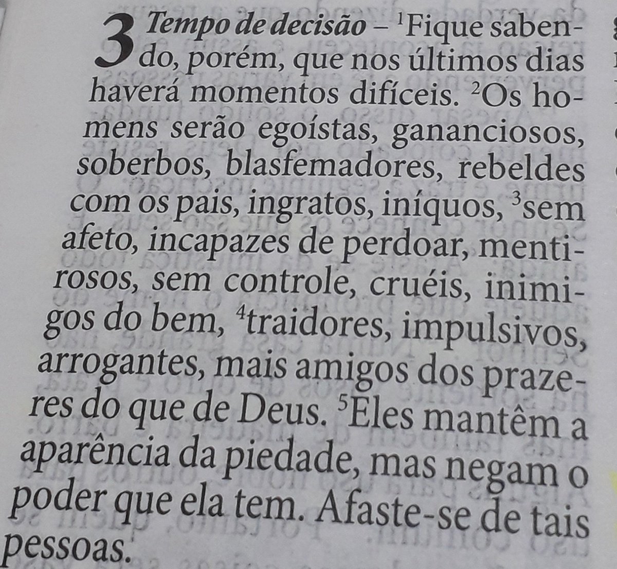 Bem atual, não!?
(Carta de São Paulo a Timóteo.)