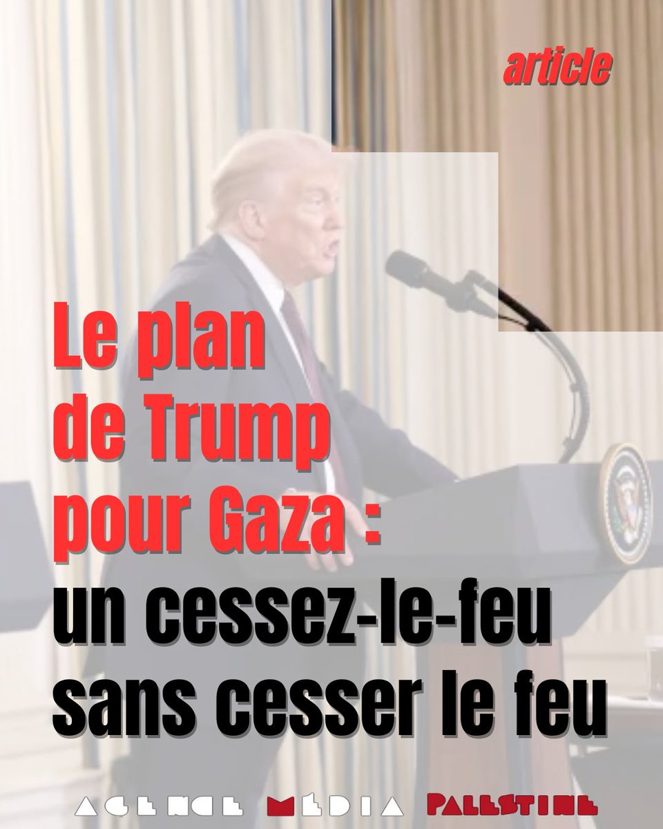 Le plan de Trump pour #Gaza : un cessez-le-feu sans cesser le feu
Par l’Agence Média Palestine, le 30 septembre 2025 : urls.fr/JiSVwW