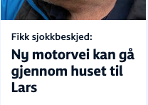 Dette er nok en helt ny måte å bygge motorvei på. Normalt pleier de å fjerne huset og så bygge veien der det stod. Blir spennende å følge med på dette.