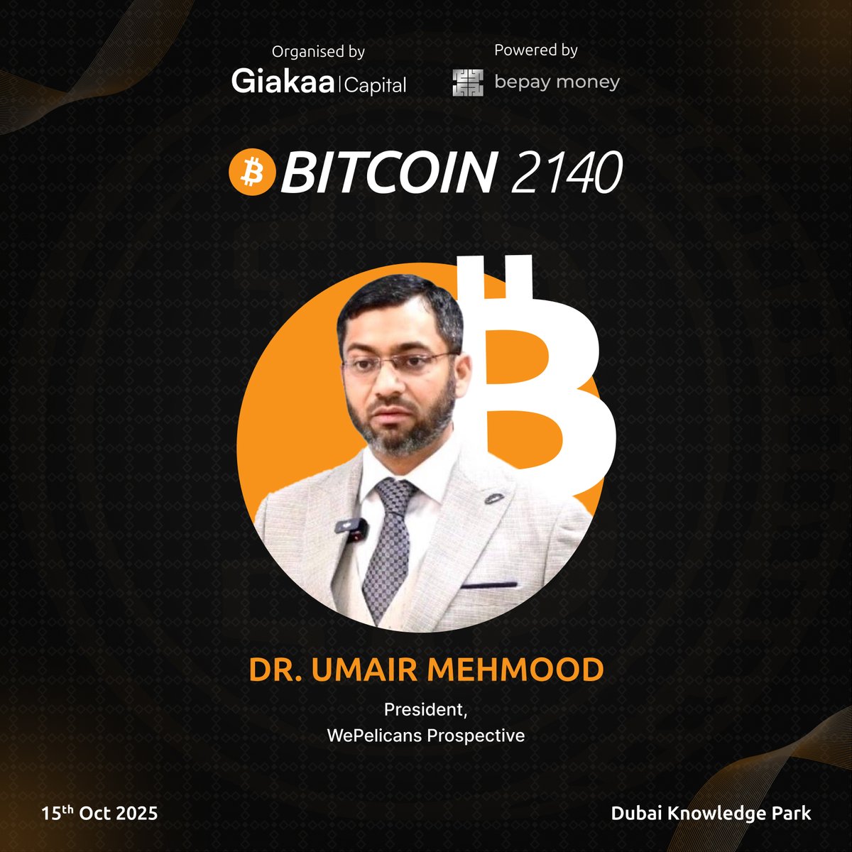 We're delighted to welcome Dr. Umair Mehmood, President, WePelicans Prospective, as a distinguished guest speaker at Bitcoin 2140 Forum 2025, organized by <a href="/GiakaaCapital/">Giakaa Capital</a> and powered by <a href="/bepaymoney/">bepay money</a>.

bitcoin2140forum.com
#GiakaaCapital #Bitcoin2140