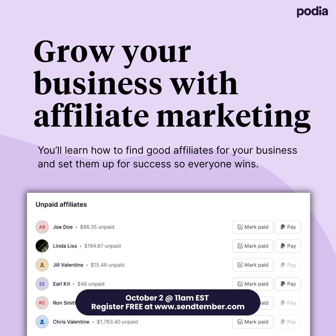 ⏰ Join live Oct 2 at 11am ET!
Affiliates are your ticket to reaching new audiences without a huge upfront expense. In this live workshop, you’ll learn: 

🔎 How to find good affiliates for your business 
💰 Strategies to set them up for success
💻 Podia affiliate features demo