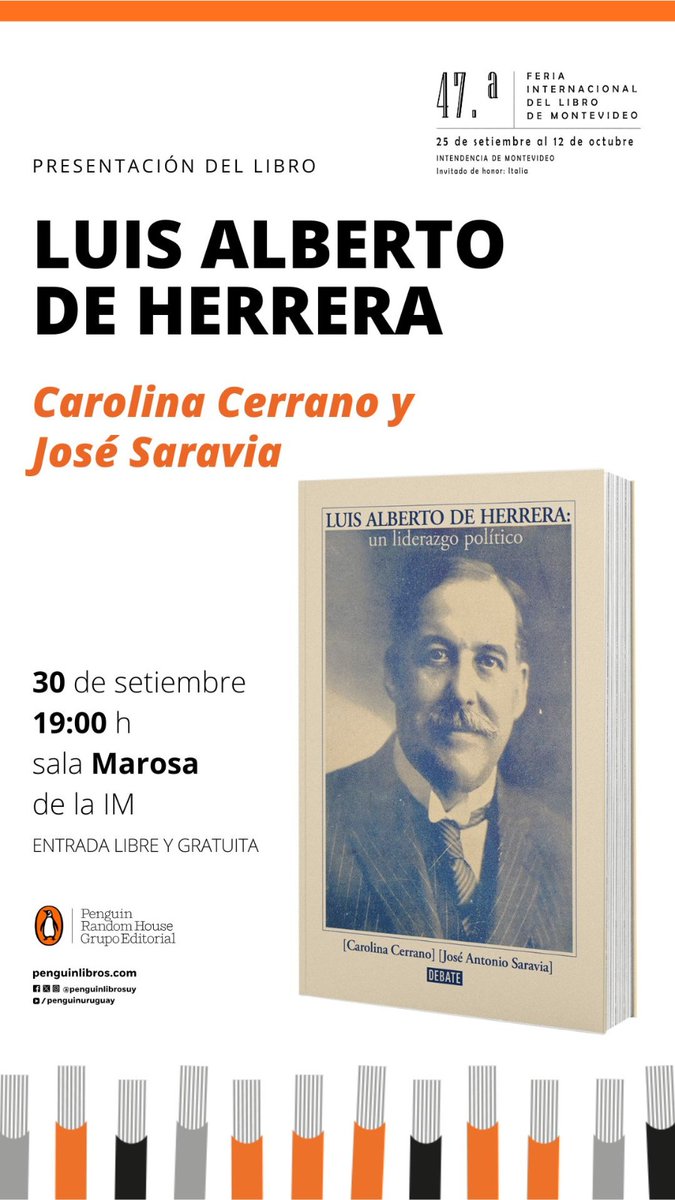 Hoy en la 47. ª Feria Internacional del Libro de Montevideo Carolina Cerrano y José Saravia presentan su libro “Luis Alberto de Herrera: un liderazgo político”. Será a las 19 hs. en la Sala Marosa de @MontevideoIM.