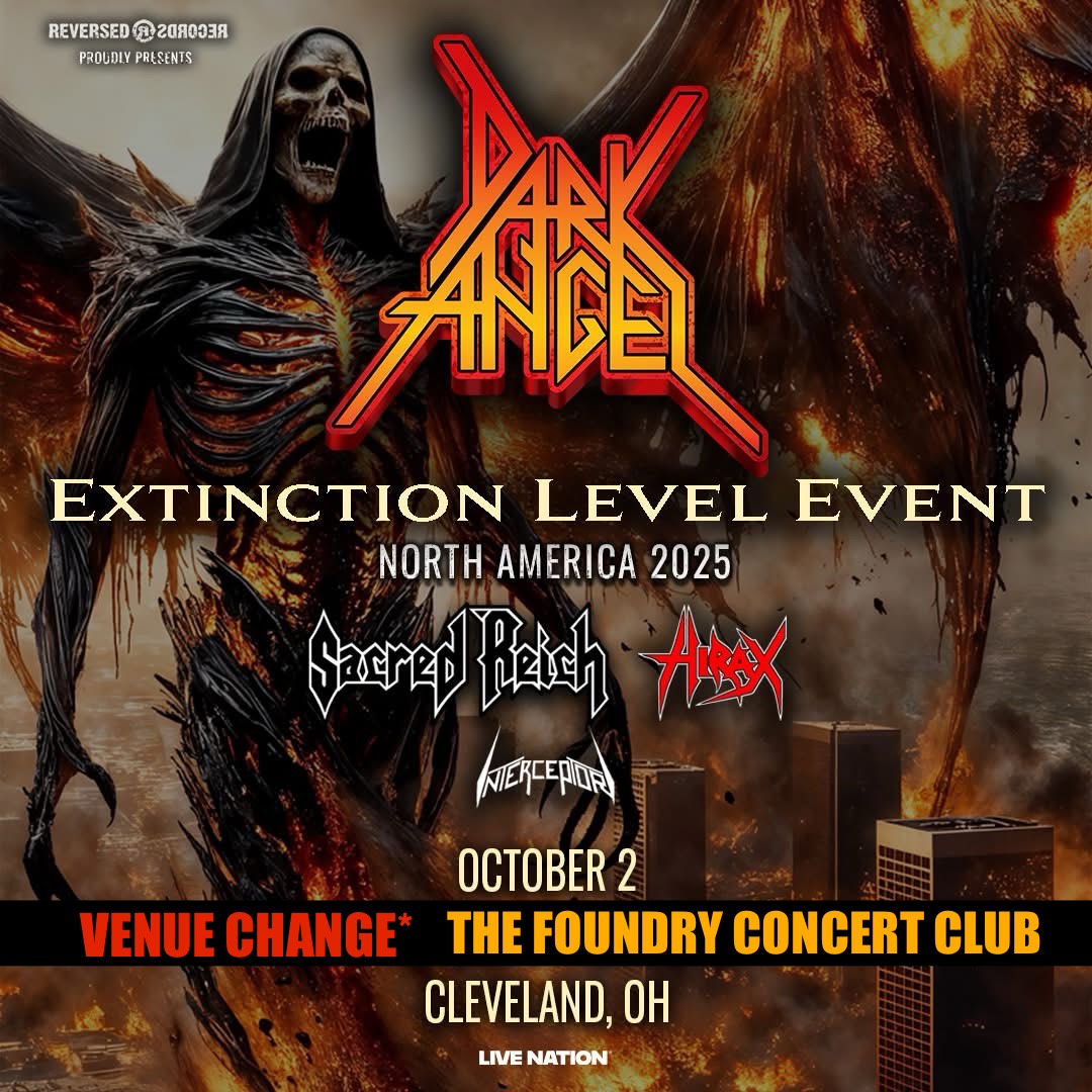BREAKING NEWS 🚨 Venue Change

Dark Angel brings their Extinction Level Event Tour to Cleveland and now the Foundry stage this Thursday with Sacred Reich, Hirax and Interceptor.

A handful of tickets remain. Snag yours now!
ticketweb.com/event/dark-ang…