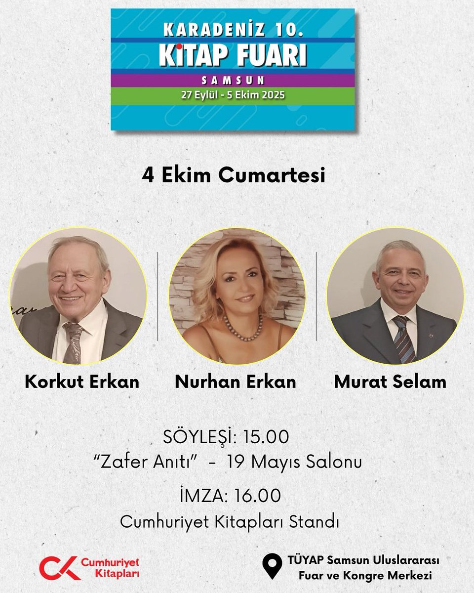 CUMHURİYET YAZARLARI SAMSUN’DA!

Karadeniz 10. Kitap Fuarı’nda yazarlarımız Korkut Erkan, Nurhan Erkan ve Murat Selam, “Zafer Anıtı” söyleşisi ve imza günleri ile okurlarıyla buluşacak. 

Tüm okurlarımızı bekliyoruz.
