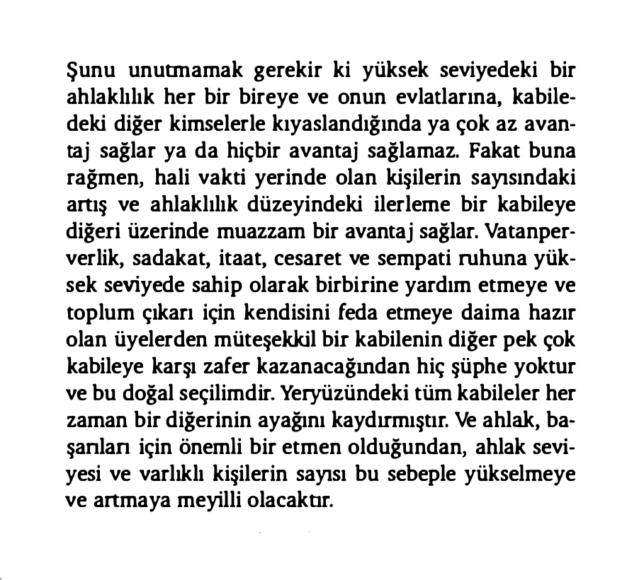 "Vatanperverlik, sadakat, itaat, cesaret ve sempati ruhuna yüksek seviyede sahip ola­rak birbirine yardım etmeye ve toplum çıkarı için kendisini feda etmeye daima hazır olan üyelerden müteşekkil bir kabilenin diğer pek çok kabileye karşı zafer kazanacağından hiç şüphe yoktur."