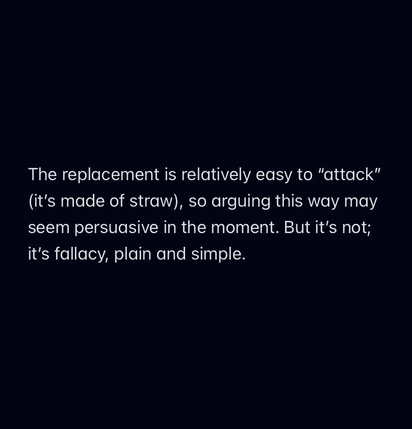 noblelawyers's tweet image. Straw man

It’s when someone asserts something and the other person replies by (1) distorting it into something different and (2) “attacking” the distortion.

Why it’s a problem:
The original proposition is neither accepted nor denied — it’s left unanswered.
