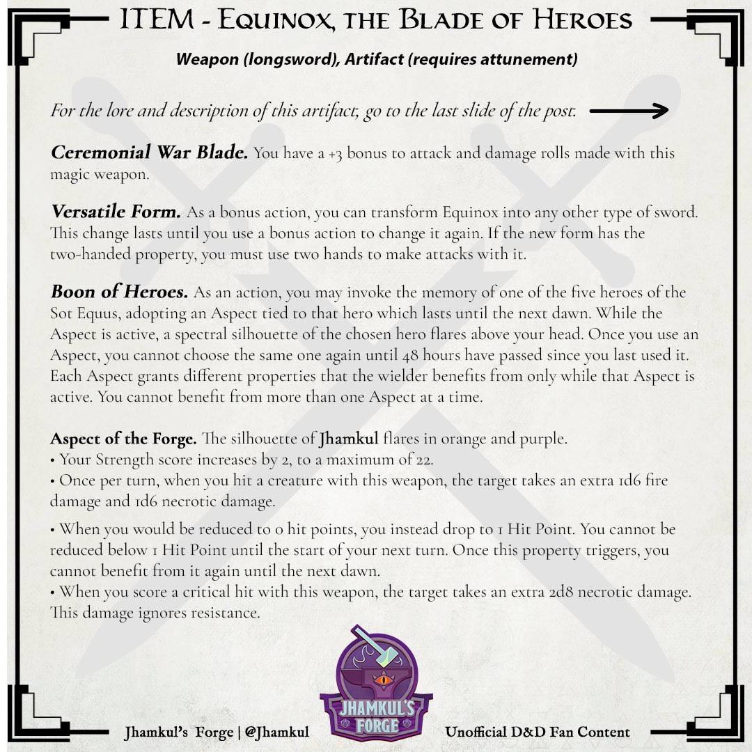 JhamkulSE's tweet photo. (1/3) Equinox, the Blade of Heroes
Weapon (longsword), Artifact (requires attunement)

Day 30: Legend

.

#dnd #dungeonsanddragons #dnd5e #ttrpg #dungeonmaster #criticalrole #dndmagicitems #worldbuilding #swordtember #swordtember2025 #jhamkul #legendary #artifact #forgottenrealms https://t.co/gstvqGKtev