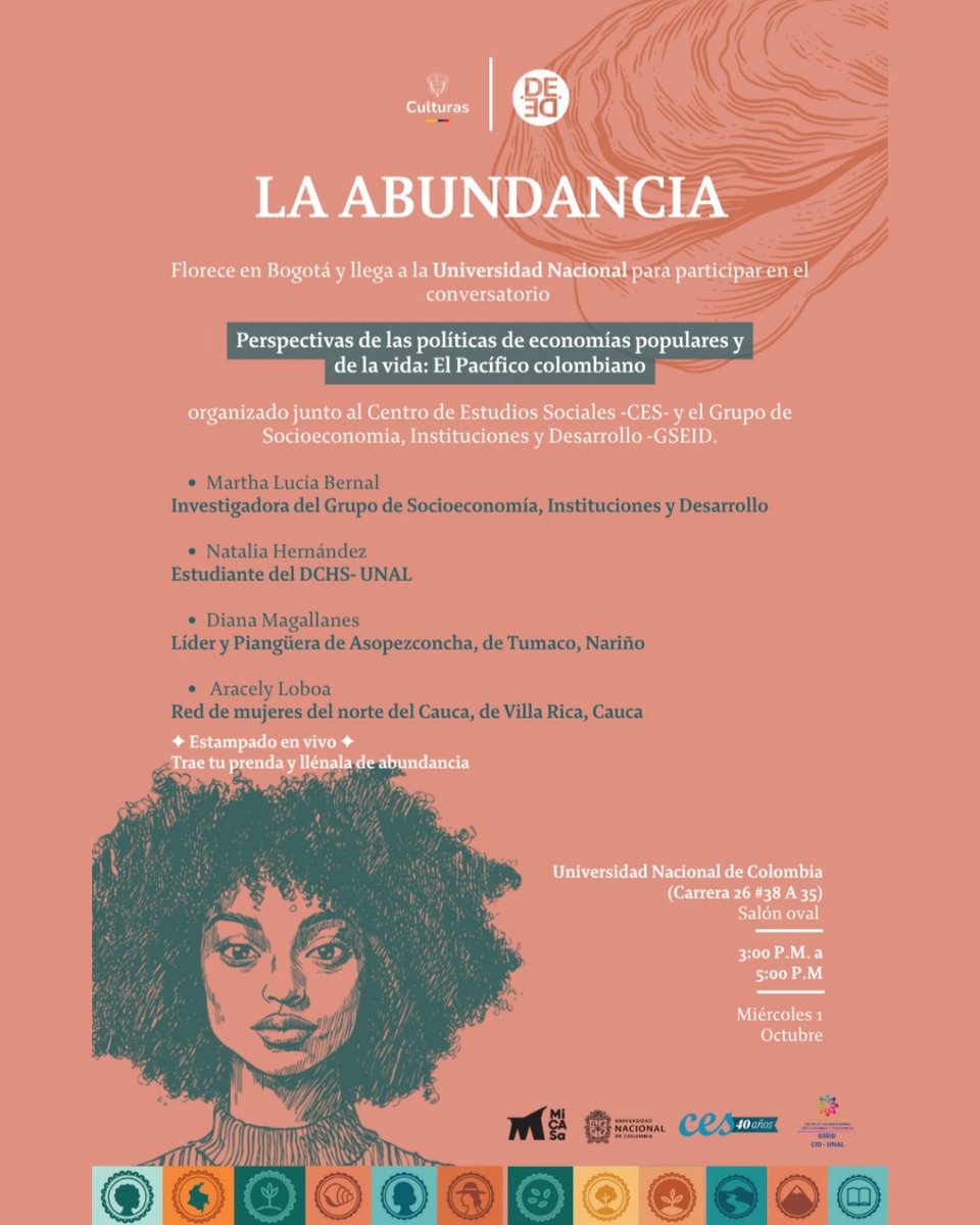 🌀Conversatorio: Perspectivas de las políticas de economías populares y de la vida: El Pacífico colombiano🌻

¡Estampado en vivo! Trae tu prenda y llenala de abundancia✨

📆 Miércoles 1 de octubre 
📍 Salón Oval - Universidad Nacional de Colombia, Sede Bogotá 
🕜 3 pm - 5pm