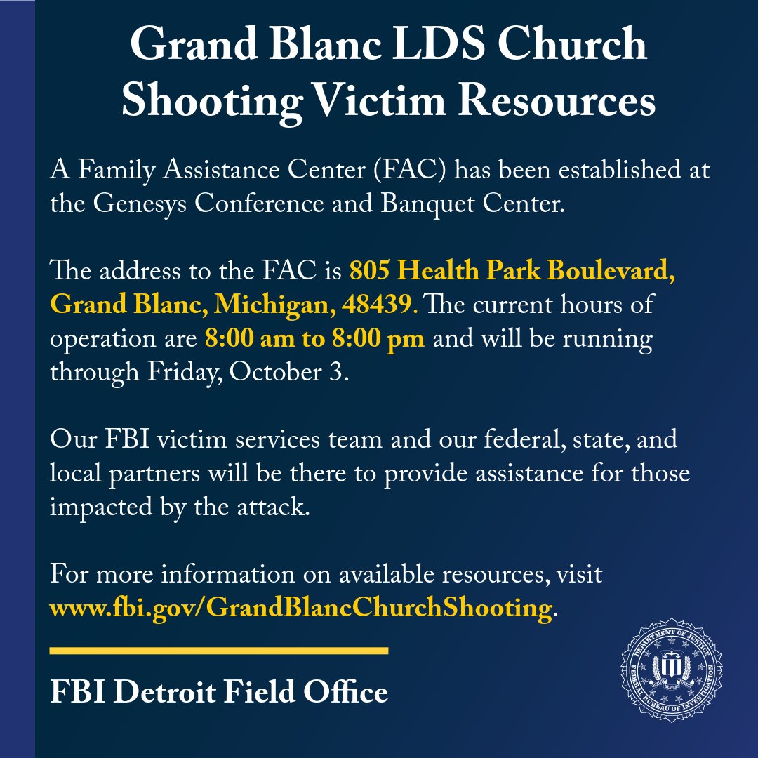 The FBI continues investigating the horrific attack on innocent victims at the Church of Jesus Christ of Latter-day Saints in Grand Blanc on Sunday, September 28.

The Bureau has deployed a victim services team with personnel from Michigan and others across the country, who are