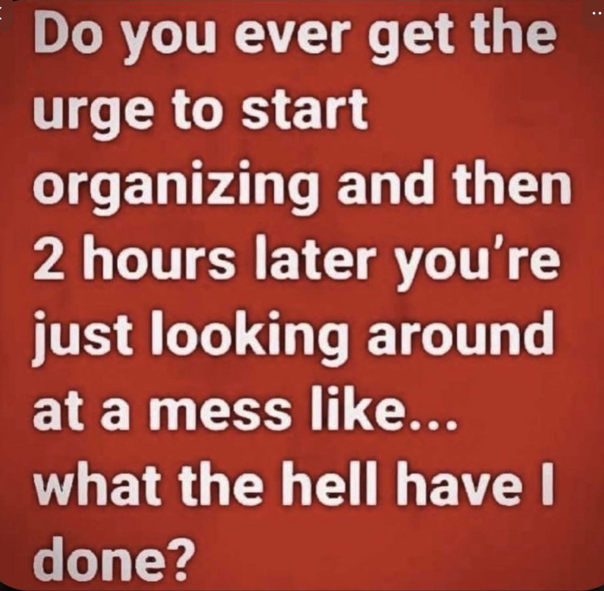 All the time…